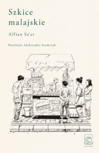 Tytuł: Szkice malajskie
Autor: Alfian Sa'at
Wydawnictwo: Tajfuny
Formaty: EPUB, MOBI