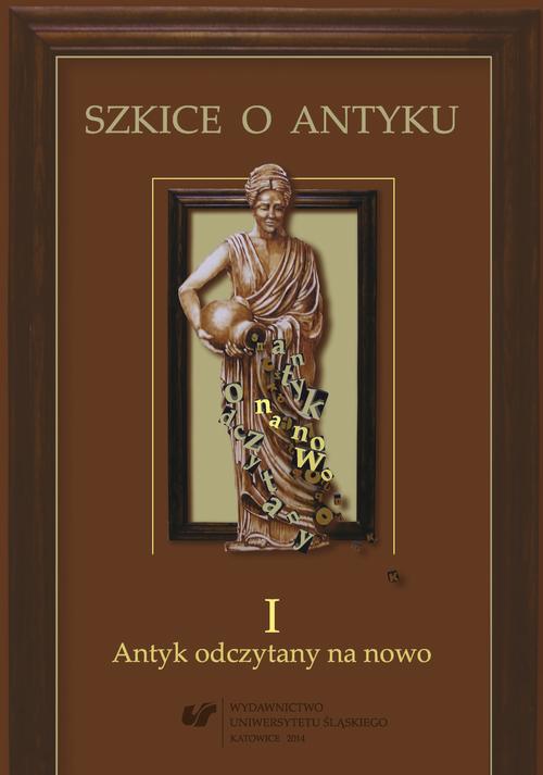 Szkice o antyku. T. 1: Antyk odczytany na nowo — okładka e-booka