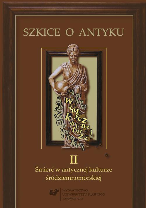 Szkice o antyku. T. 2: Śmierć w antycznej kulturze śródziemnomorskiej — okładka e-booka