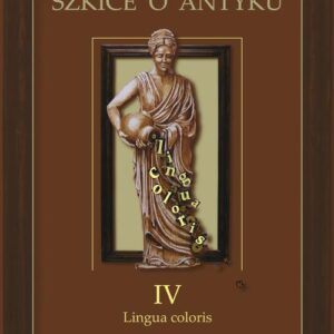 Tytuł: Szkice o antyku. T. 4: Lingua coloris
Autor: 
Wydawnictwo: Wydawnictwo Uniwersytetu Śląskiego
Formaty: PDF