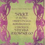 Tytuł: Szkice o języku i wartościach w wybranych utworach Stefana Żeromskiego
Autor: Grażyna Filip, Maria Krauz
Wydawnictwo: Wydawnictwo Uniwersytetu Rzeszowskiego
Formaty: PDF