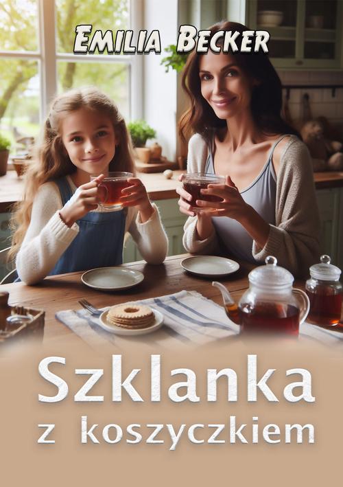 Tytuł: Szklanka z koszyczkiem
Autor: Emilia Becker
Wydawnictwo: Wydawnictwo e-bookowo
Formaty: PDF, EPUB, MOBI