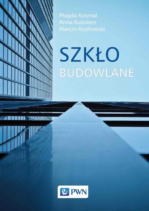 Tytuł: Szkło budowlane
Autor: Magda Kosmal, Anna Kuśnierz, Marcin Kozłowski
Wydawnictwo: Wydawnictwo Naukowe PWN
Formaty: EPUB, MOBI