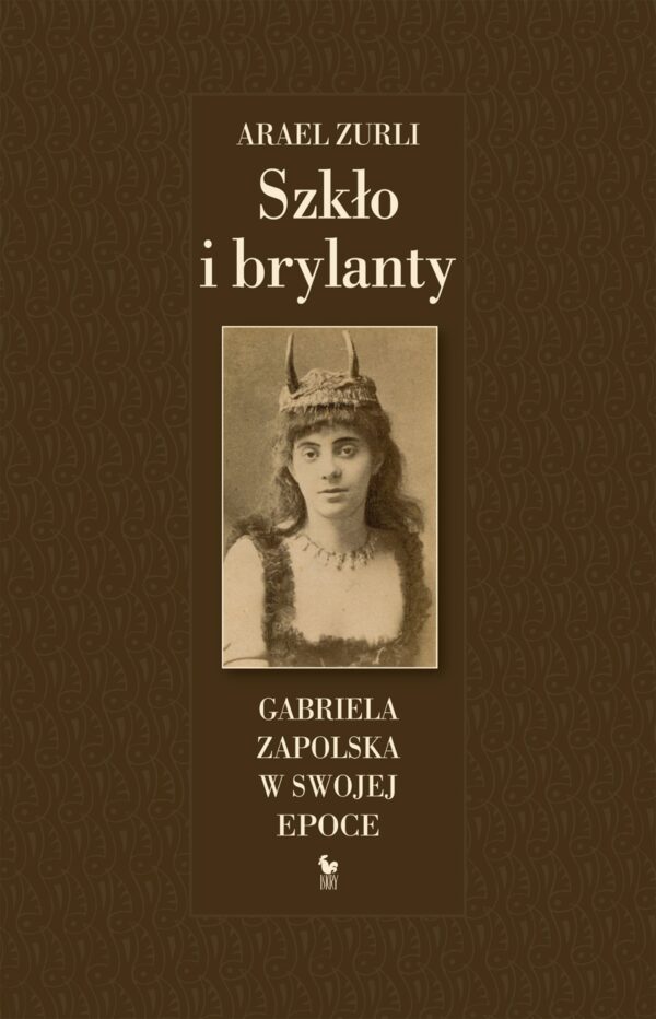 Szkło i brylanty. Gabriela Zapolska w swojej epoce — okładka e-booka