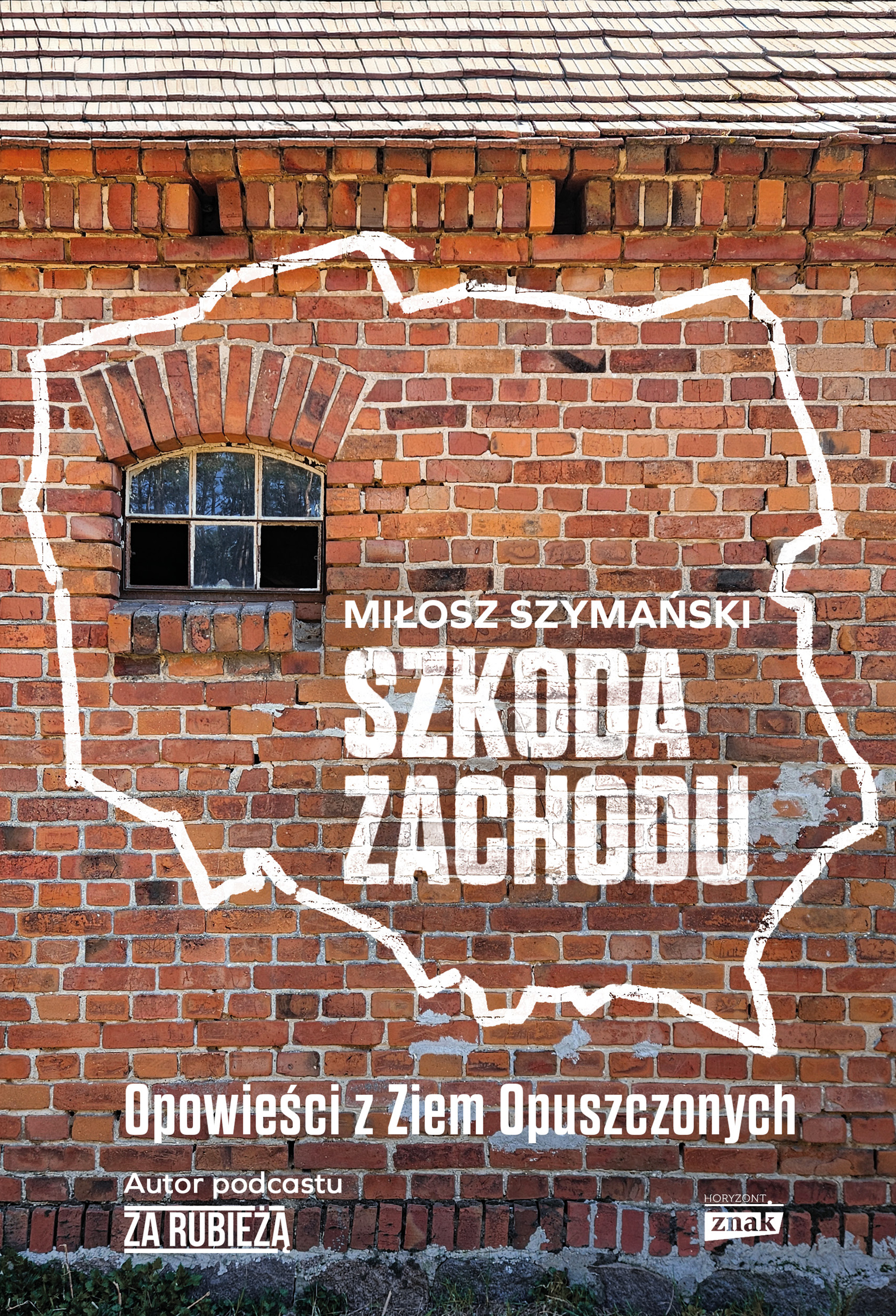 Szkoda Zachodu. Opowieści z Ziem Opuszczonych — okładka e-booka
