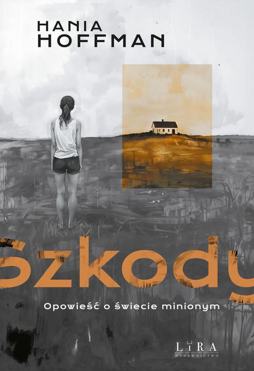Tytuł: Szkody
Autor: Hania Hoffman
Wydawnictwo: Lira
Formaty: MOBI, EPUB