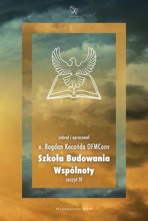 Tytuł: Szkoła Budowania Wspólnoty
Autor: Bogdan Kocańda OFMConv
Wydawnictwo: WAM
Formaty: EPUB