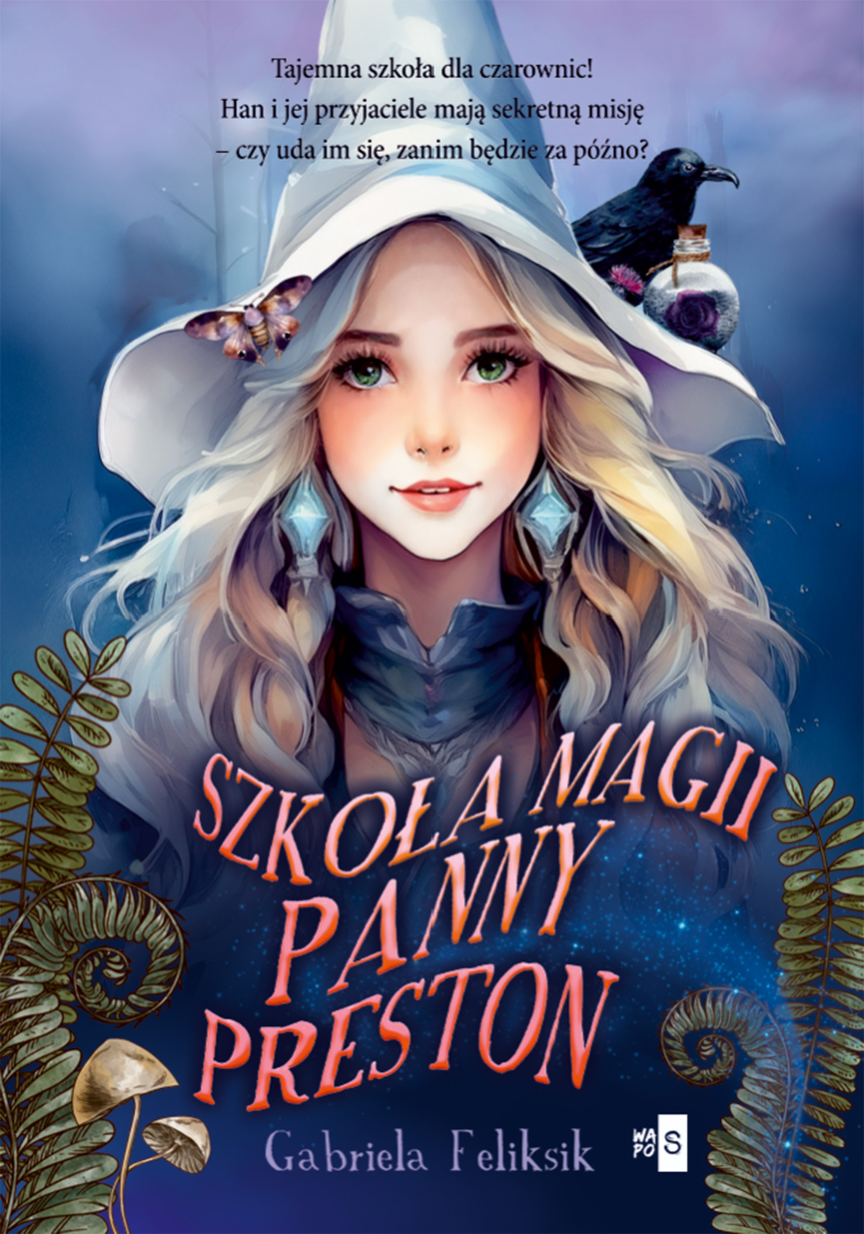 Tytuł: Szkoła Magii Panny Preston (#1). Szkoła Magii Panny Preston
Autor: Gabriela Feliksik
Wydawnictwo: Wydawnictwo WasPos
Formaty: EPUB, MOBI