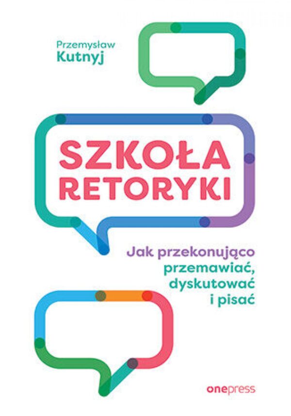 Szkoła retoryki. Jak przekonująco przemawiać, dyskutować i pisać — okładka e-booka