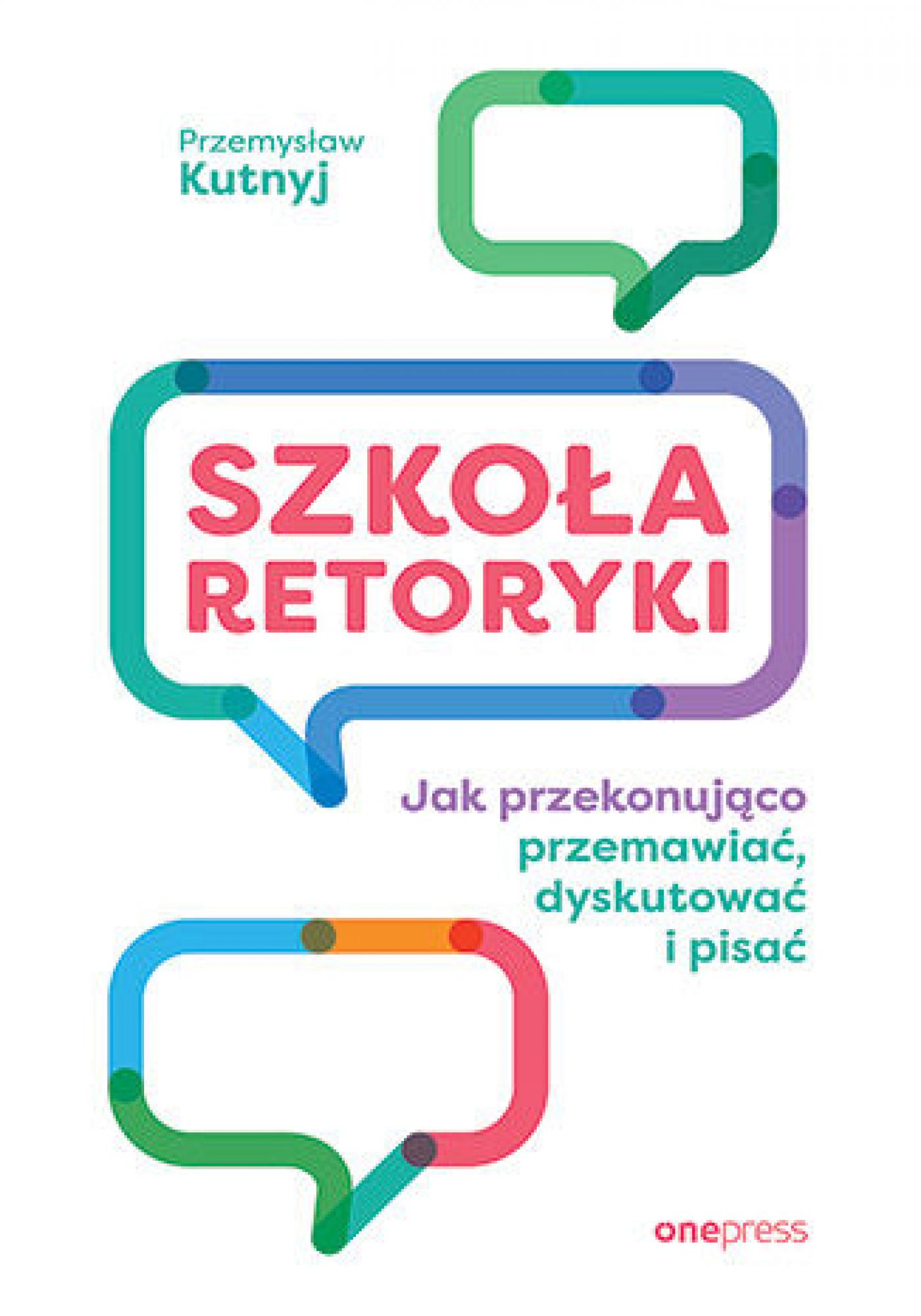 Szkoła retoryki. Jak przekonująco przemawiać, dyskutować i pisać — okładka e-booka