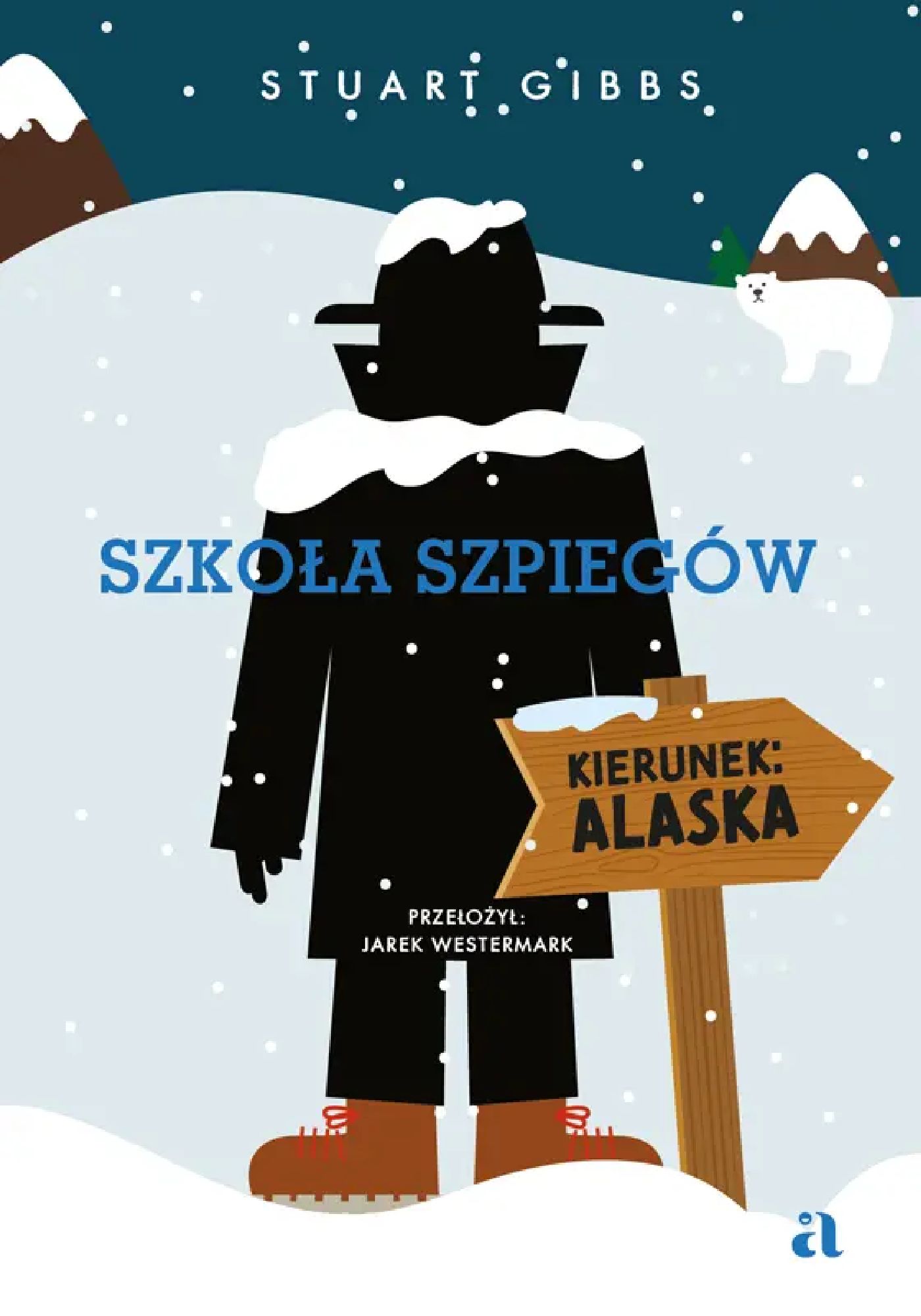 Tytuł: Szkoła szpiegów. Kierunek: Alaska
Autor: Stuart Gibbs
Wydawnictwo: Wydawnictwo Agora dla dzieci
Formaty: EPUB, MOBI