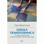 Szkoła transformacji. O szkole waldorfskiej w dobie przełomu demokratycznego — okładka e-booka