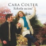 Tytuł: Szkoła uczuć
Autor: Cara Colter
Wydawnictwo: Harlequin
Formaty: PDF