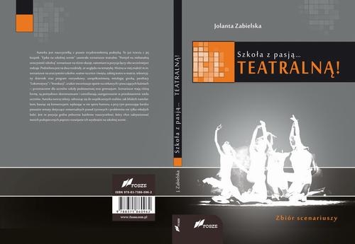 Tytuł: Szkoła z pasją...teatralną!
Autor: Jolanta Zabielska
Wydawnictwo: Fosze
Formaty: PDF
