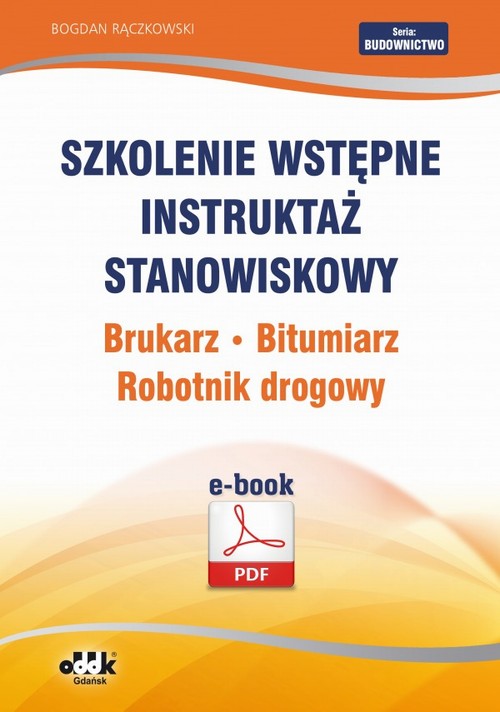 Szkolenie wstępne Instruktaż stanowiskowy Brukarz. Bitumiarz. Robotnik drogowy — okładka e-booka