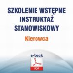 Szkolenie wstępne Instruktaż stanowiskowy Kierowca — okładka e-booka