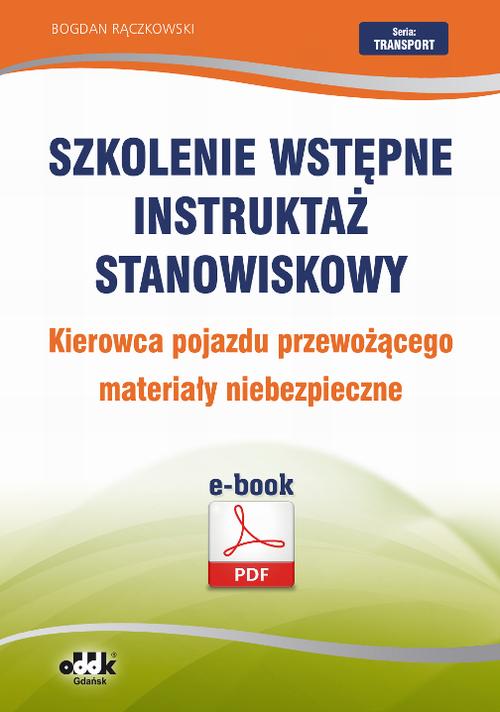 Szkolenie wstępne Instruktaż stanowiskowy Kierowca pojazdu przewożącego materiały niebezpieczne — okładka e-booka
