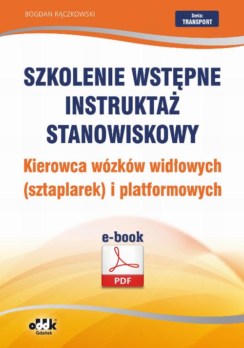 Szkolenie wstępne Instruktaż stanowiskowy Kierowca wózków widłowych (sztaplarek) i platformowych — okładka e-booka