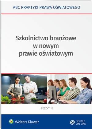 Tytuł: Szkolnictwo branżowe w nowym prawie oświatowym
Autor: Lidia Marciniak, Elżbieta Piotrowska-Albin
Wydawnictwo: Wolters Kluwer
Formaty: PDF