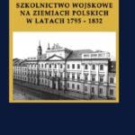 Szkolnictwo wojskowe na ziemiach polskich w latach 1795-1832 — okładka e-booka
