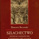 Szlachectwo. Studium z dziejów idei w piśmiennictwie polskim — okładka e-booka
