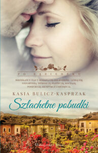 Tytuł: Szlachetne pobudki
Autor: Kasia Bulicz-Kasprzak
Wydawnictwo: Prószyński Media
Formaty: EPUB, MOBI