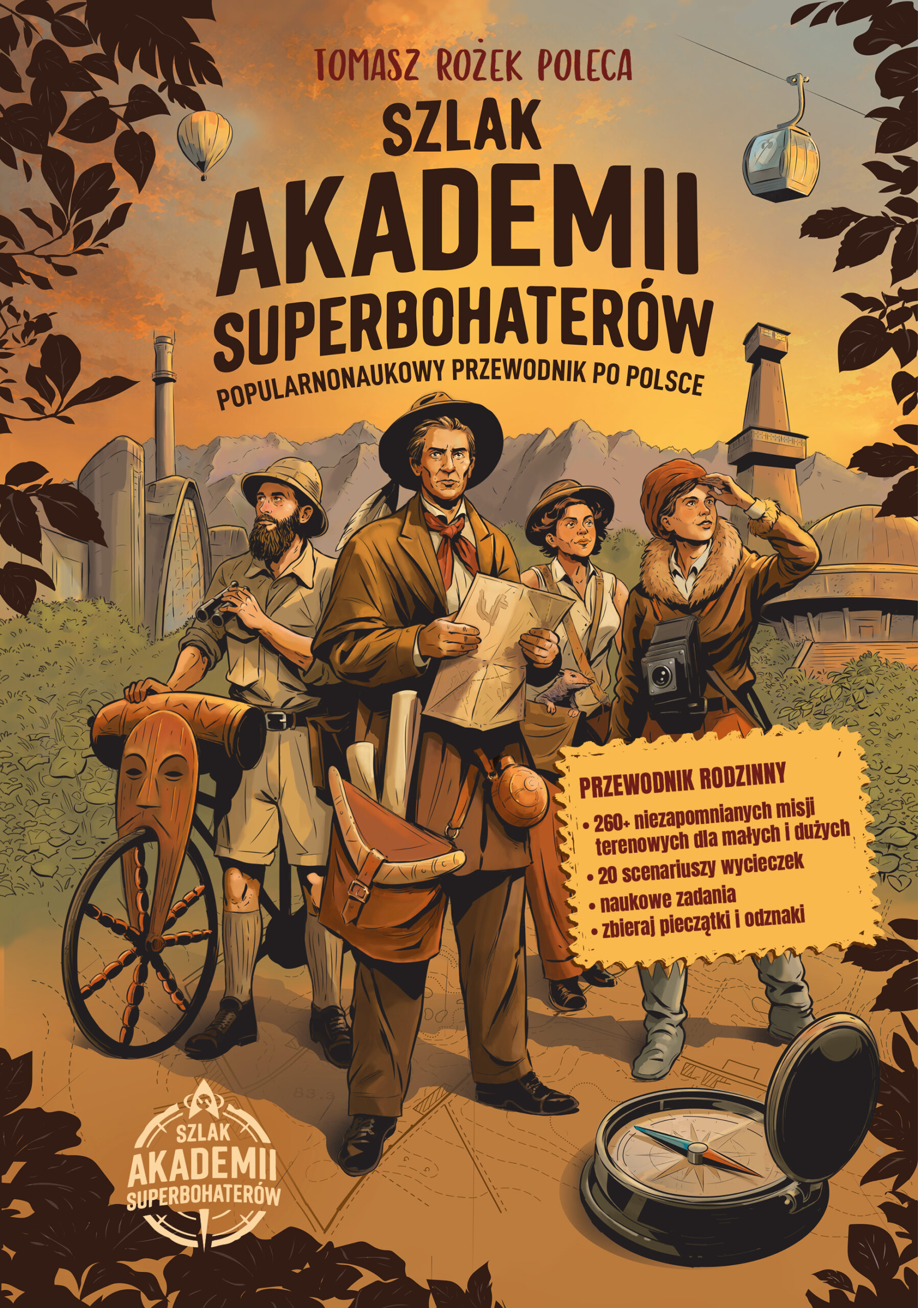 Tytuł: Szlak Akademii Superbohaterów. Popularnonaukowy przewodnik po Polsce.
Autor: 
Wydawnictwo: Nauka. To lubię
Formaty: PDF