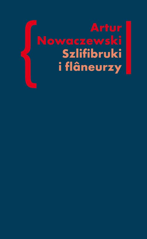 Tytuł: Szlifibruki i flaneurzy
Autor: Artur Nowaczewski
Wydawnictwo: Słowo/Obraz Terytoria
Formaty: EPUB, MOBI
