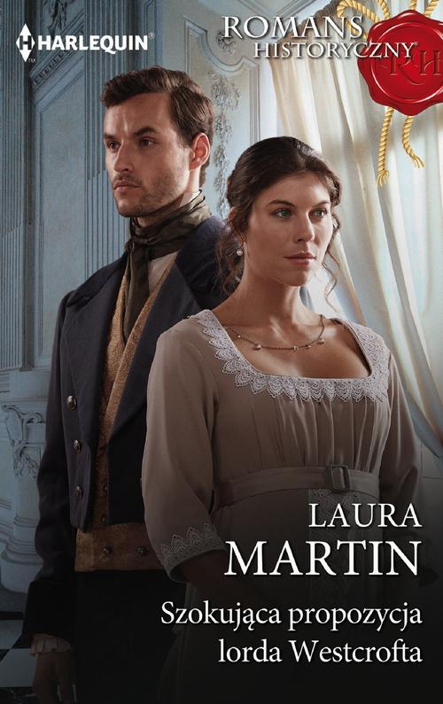 Tytuł: Szokująca propozycja lorda Westcrofta
Autor: Laura Martin
Wydawnictwo: Harlequin
Formaty: MOBI, EPUB