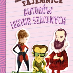 Tytuł: Szokujące tajemnice autorów lektur szkolnych
Autor: Sławomir Koper
Wydawnictwo: Fronda
Formaty: EPUB, MOBI