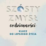 Tytuł: Szósty zmysł codzienności. Klucz do lepszego życia
Autor: Grzegorz Strzelczyk
Wydawnictwo: WAM
Formaty: EPUB