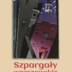Tytuł: Szpargały warszawskie
Autor: Karol Mórawski
Wydawnictwo: Książka i Wiedza
Formaty: PDF
