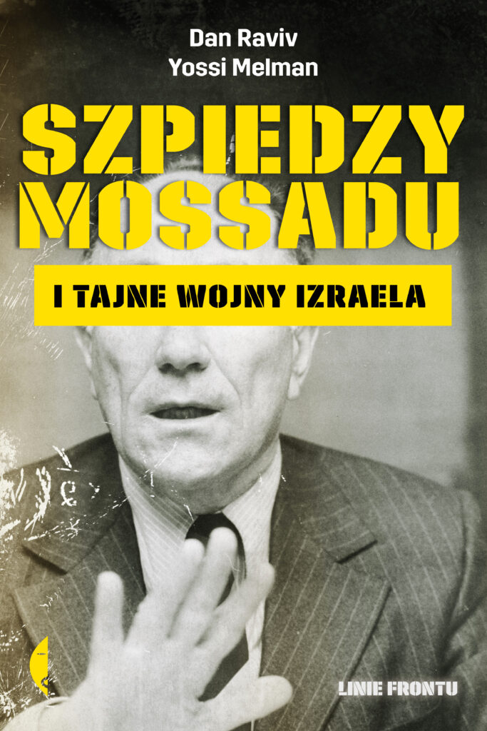 Szpiedzy Mossadu i tajne wojny Izraela — okładka