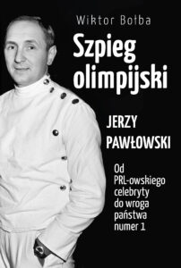 Tytuł: Szpieg olimpijski. Jerzy Pawłowski
Autor: Wiktor Bołba
Wydawnictwo: Fronda
Formaty: EPUB, MOBI