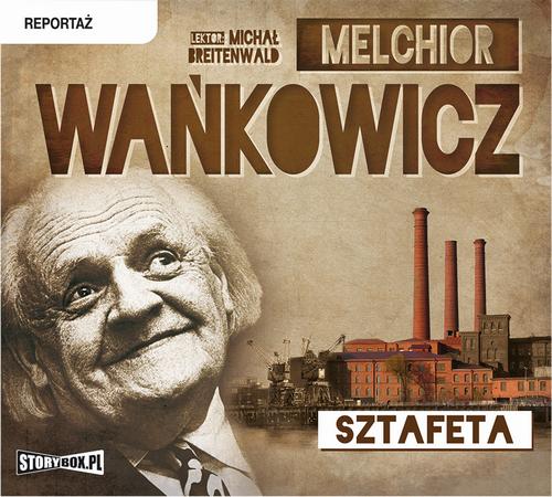 Tytuł: Sztafeta
Autor: Melchior Wańkowicz
Wydawnictwo: Storybox
Formaty: MP3