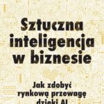 Tytuł: Sztuczna inteligencja w biznesie
Autor: Thomas H. Davenport, Nitin Mittal
Wydawnictwo: MT Biznes
Formaty: EPUB, MOBI