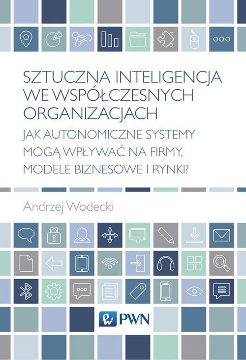 Sztuczna inteligencja we współczesnych organizacjach — okładka e-booka