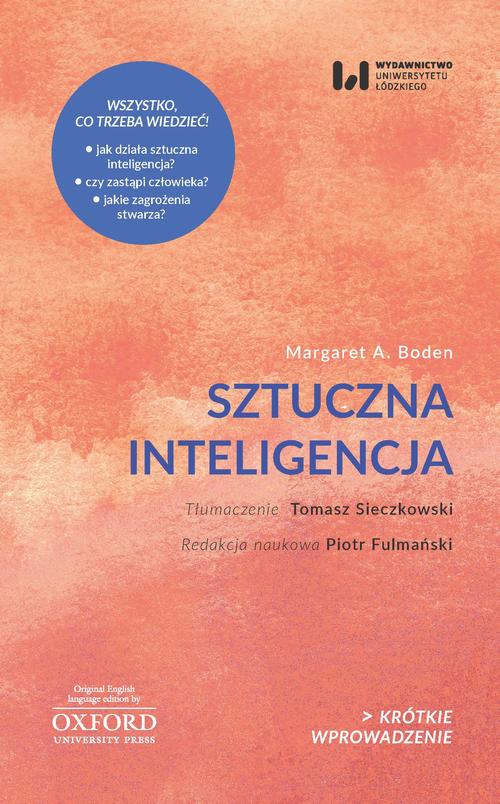 Tytuł: Sztuczna inteligencja
Autor: Margaret A. Boden
Wydawnictwo: Wydawnictwo Uniwersytetu Łódzkiego
Formaty: MOBI, PDF, EPUB