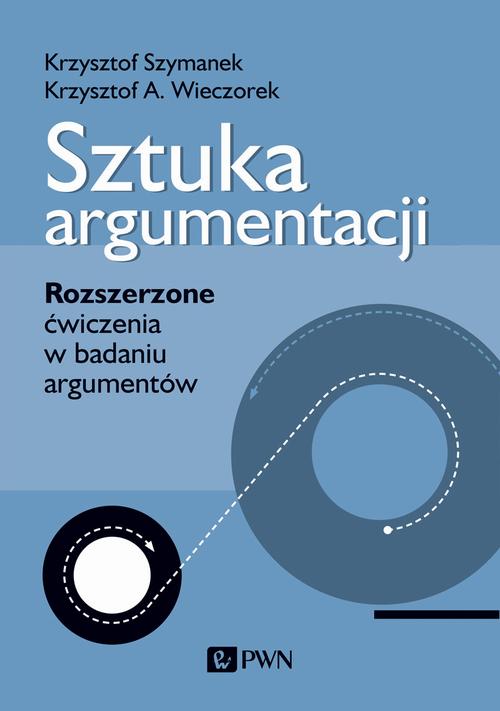 Sztuka argumentacji. Rozszerzone ćwiczenia w badaniu argumentów — okładka e-booka