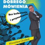 Tytuł: Sztuka dobrego mówienia bez bełkotania i przynudzania
Autor: Mirosław Oczkoś
Wydawnictwo: RM
Formaty: MOBI, EPUB