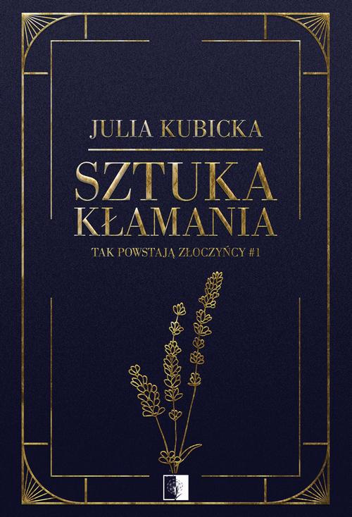 Tytuł: Sztuka kłamania
Autor: Julia Kubicka
Wydawnictwo: NieZwykłe
Formaty: MOBI, EPUB