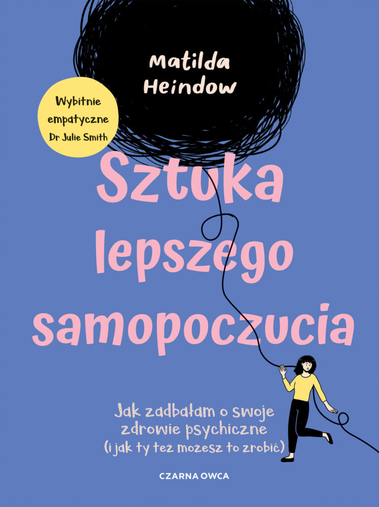 Sztuka lepszego samopoczucia. Jak zadbałam o swoje zdrowie psychiczne (i jak ty też możesz to zrobić) — okładka