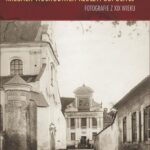 Tytuł: Sztuka na dawnych Kresach Wschodnich Rzeczypospolitej Fotografie z XIX wieku
Autor: Wojciech Walanus
Wydawnictwo: Universitas
Formaty: PDF