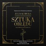 Tytuł: Sztuka obłędu
Autor: Julia Kubicka
Wydawnictwo: NieZwykłe
Formaty: MP3