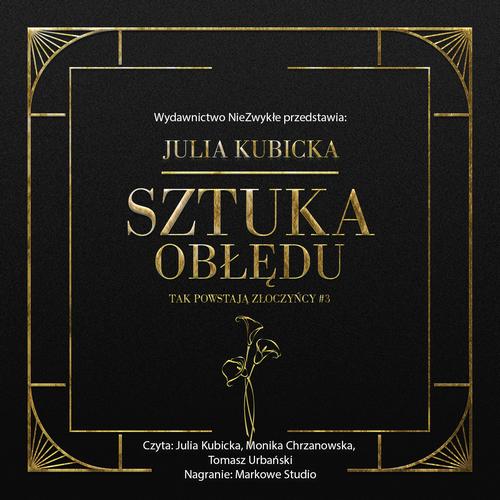 Tytuł: Sztuka obłędu
Autor: Julia Kubicka
Wydawnictwo: NieZwykłe
Formaty: MP3