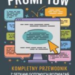 Tytuł: Sztuka tworzenia promptów: Kompletny przewodnik z setkami gotowych rozwiązań
Autor: Przemysław Gmerek
Wydawnictwo: Przemysław Gmerek
Formaty: MOBI, PDF, EPUB