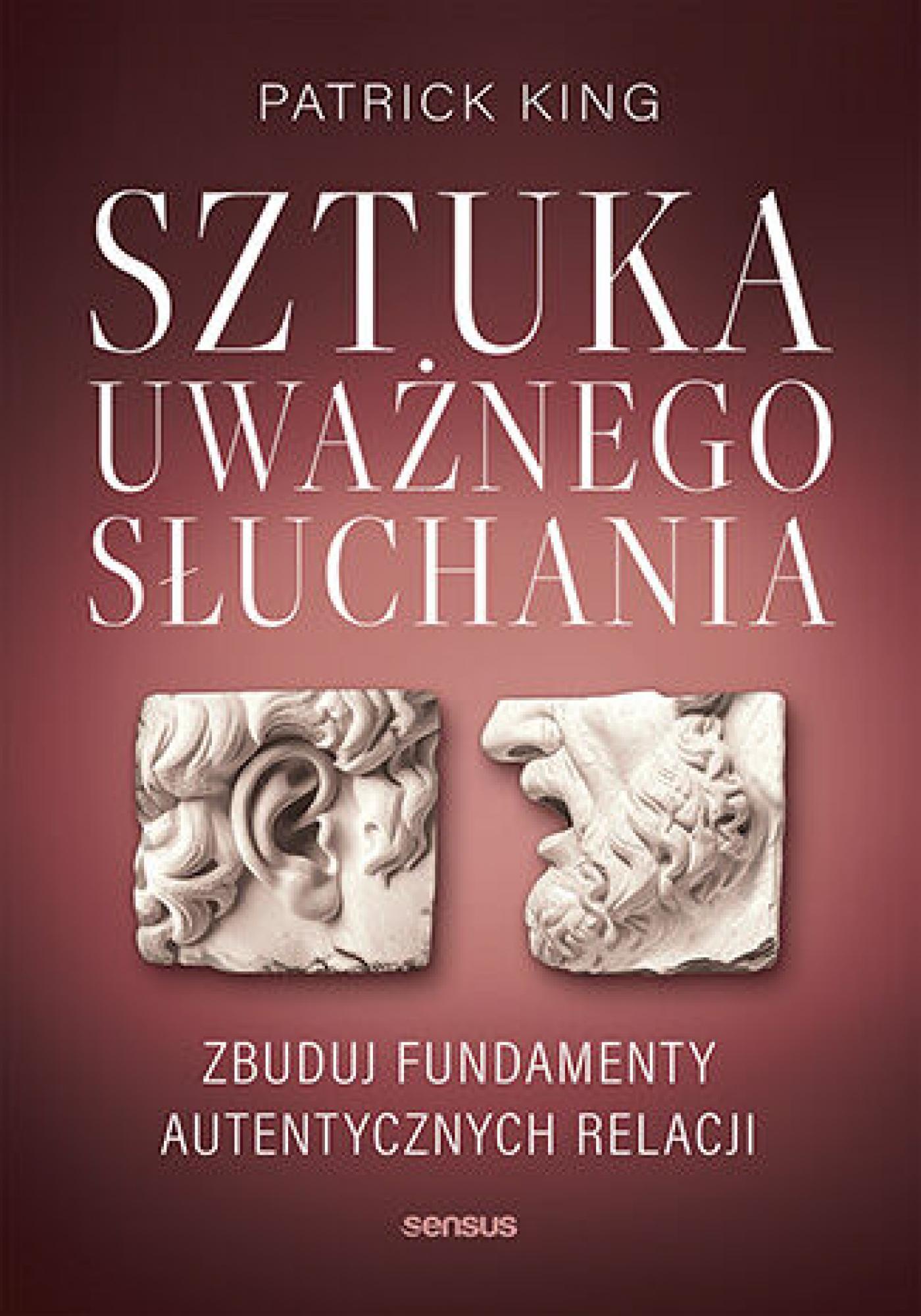 Sztuka uważnego słuchania. Zbuduj fundamenty autentycznych relacji — okładka e-booka