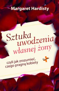 Tytuł: Sztuka uwodzenia własnej żony. czyli jak zrozumieć, czego pragną kobiety
Autor: Margaret Hardisty
Wydawnictwo: Vocatio
Formaty: EPUB, MOBI