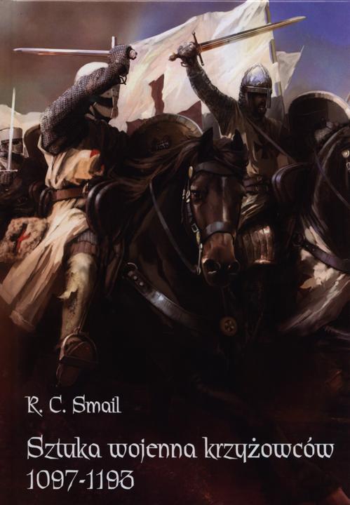 Tytuł: Sztuka wojenna krzyżowców 1097-1193
Autor: R.C. Smail
Wydawnictwo: Napoleon V
Formaty: EPUB, MOBI, PDF