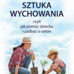 Sztuka wychowania czyli jak pomóc dziecku i zadbać o siebie — okładka e-booka